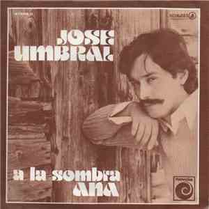 José Umbral - A La Sombra