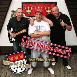 Kölsche Kraat feat. Eko Fresh - Echt Kölsche Kraat