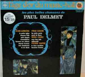 Paul Delmet - L'âge D'or Du Music-Hall (Les Plus Belles Chansons De Paul De ...