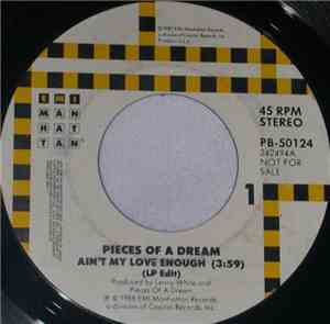 Pieces Of A Dream - Ain't My Love Enough