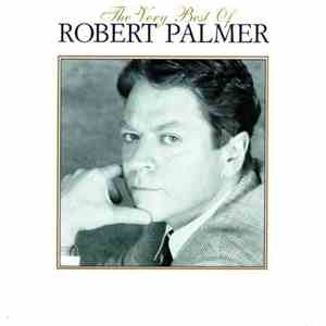 Robert Palmer - The Very Best Of Robert Palmer