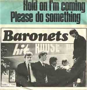 The Baronets - Hold On I'm Coming / Please Do Something