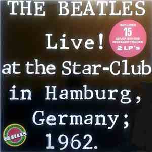 The Beatles - Live! At The Star-Club In Hamburg, Germany; 1962.