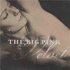 The Big Pink - Velvet