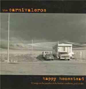 The Carnivaleros - Happy Homestead (Twelve Songs The Paradox Of The Human C ...