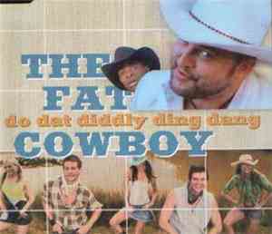 The Fat Cowboy - Do Dat Diddly Ding Dang