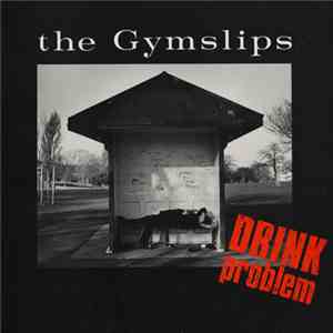 The Gymslips - Drink Problem