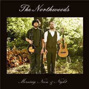 The Northwoods - Morning, Noon, And Night