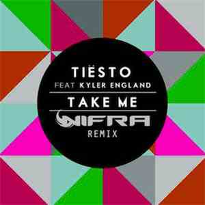 Tiësto Feat Kyler England - Take Me (Nifra Remix)