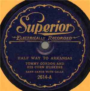 Tommy Gordon And His Corn Huskers - Half Way To Arkansas / Beaver Valley Br ...