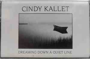 Cindy Kallet - Dreaming Down A Quiet Line