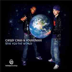 Crissy Criss & Youngman - Give You The World