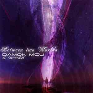 Damon McU & Yavanndiel - Between Two Worlds