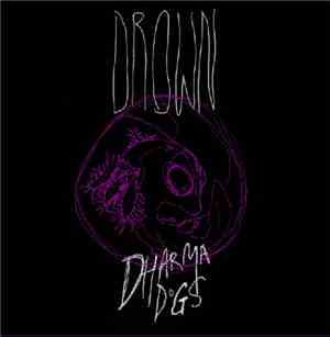 Dharma Dogs - Drown