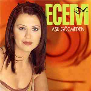 Ecem - Aşk Göçmeden
