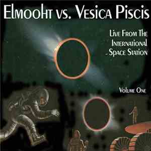 Elmooht vs. Vesica Piscis - Live From The International Space Station Volum ...