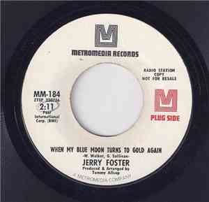 Jerry Foster - When My Blue Moon Turns To Gold Again