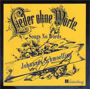 Johannes Schmoelling - Songs No Words - Lieder Ohne Worte