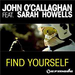 John O'Callaghan Feat. Sarah Howells - Find Yourself