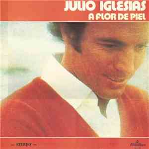 Julio Iglesias - A Flor De Piel