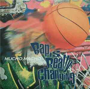 Mucho Macho - Rap Is Really Changing