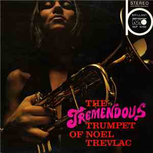 Noel Trevlac - The Tremendous Trumpet Of Noel Trevlac