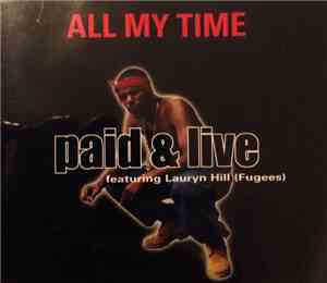 Paid & Live - All My Time