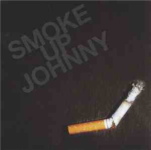 Smoke Up Johnny - Smoke Up Johnny