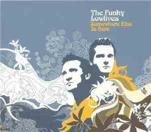The Funky Lowlives - Somewhere Else Is Here