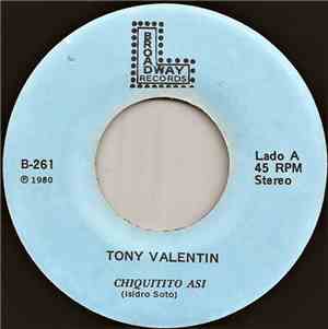 Tony Valentin - Chiquitito Asi / La Virgen De Un Sueño