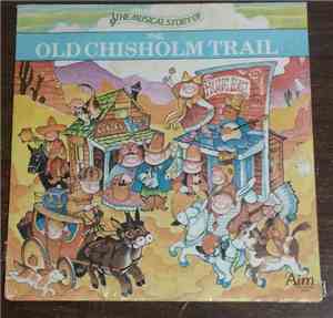 Unknown Artist - The Musical Story Of The Old Chisholm Trail