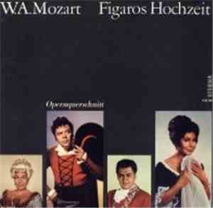 Wolfgang Amadeus Mozart, Staatskapelle Dresden, Otmar Suitner - Figaros Hochzeit - Opernquerschnitt