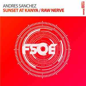 Andres Sanchez - Sunset At Kanya / Raw Nerve