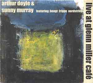 Arthur Doyle & Sunny Murray - Live At Glenn Miller Café