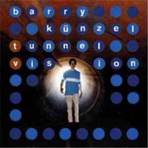 Barry Künzel - Tunnel Vision