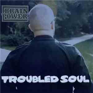 Brainpower - Troubled Soul
