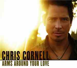 Chris Cornell - Arms Around Your Love