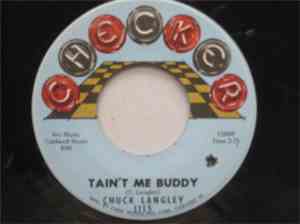 Chuck Langley - Tain't Me Buddy / Greatest Hurt