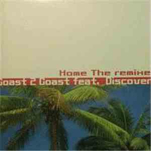Coast 2 Coast Feat. Discovery  - Home (The Remixes)