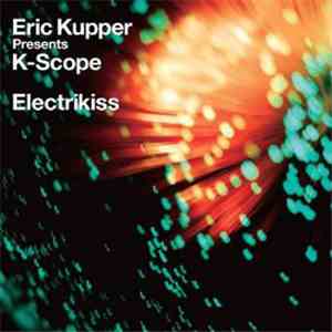 Eric Kupper Presents K-Scope  - Electrikiss