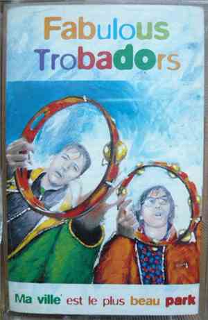 Fabulous Trobadors - Ma Ville Est Le Plus Beau Park
