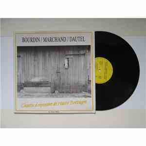 Gilbert Bourdin / Erik Marchand / Christian Dautel - Chants A Répondre De H ...