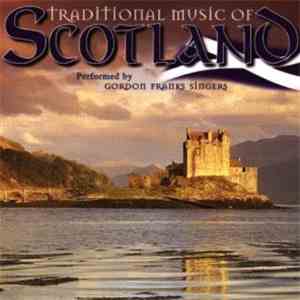 Gordon Franks Singers - Traditional Music Of Scotland