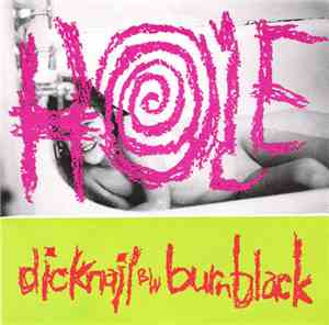 Hole  - Dicknail b/w Burnblack