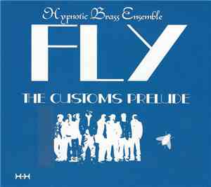 Hypnotic Brass Ensemble - Fly (The Customs Prelude)