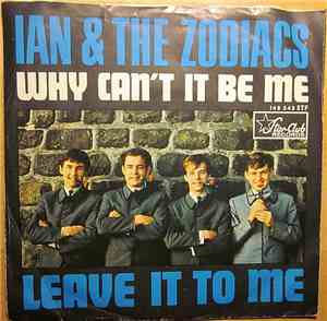 Ian & The Zodiacs - Why Can't It Be Me / Leave It To Me