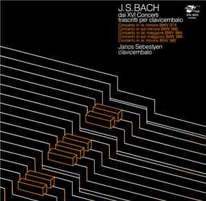 J. S. Bach, Janos Sebestyen - Dai XVI Concerti Trascritti Per Clavicembalo
