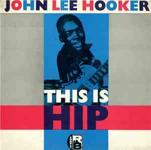 John Lee Hooker - This Is Hip