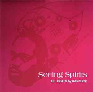 Kan Kick - Seeing Spirits