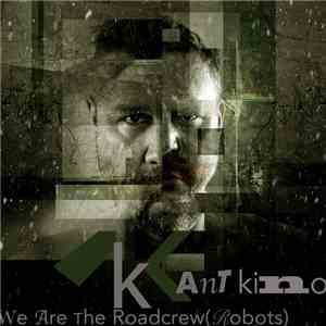 Kant Kino - We Are The Roadcrew (Robots)